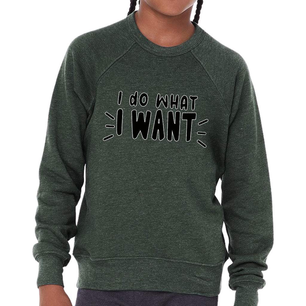 I Do What I Want Kids' Raglan Sweatshirt - Trendy Sponge Fleece Sweatshirt - Cool Design Sweatshirt