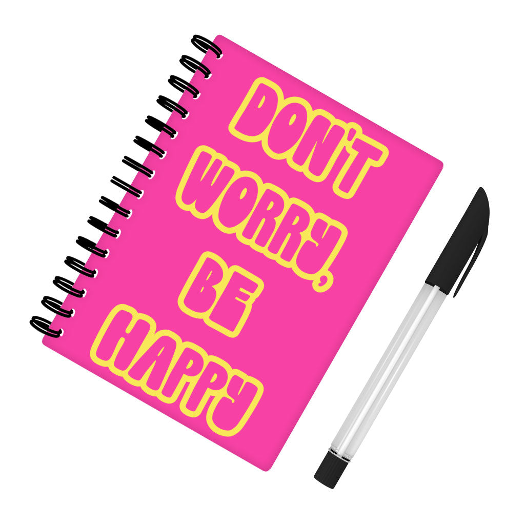 Don't Worry Be Happy Spiral Notebook - Cute Notebook - Trendy Notebook