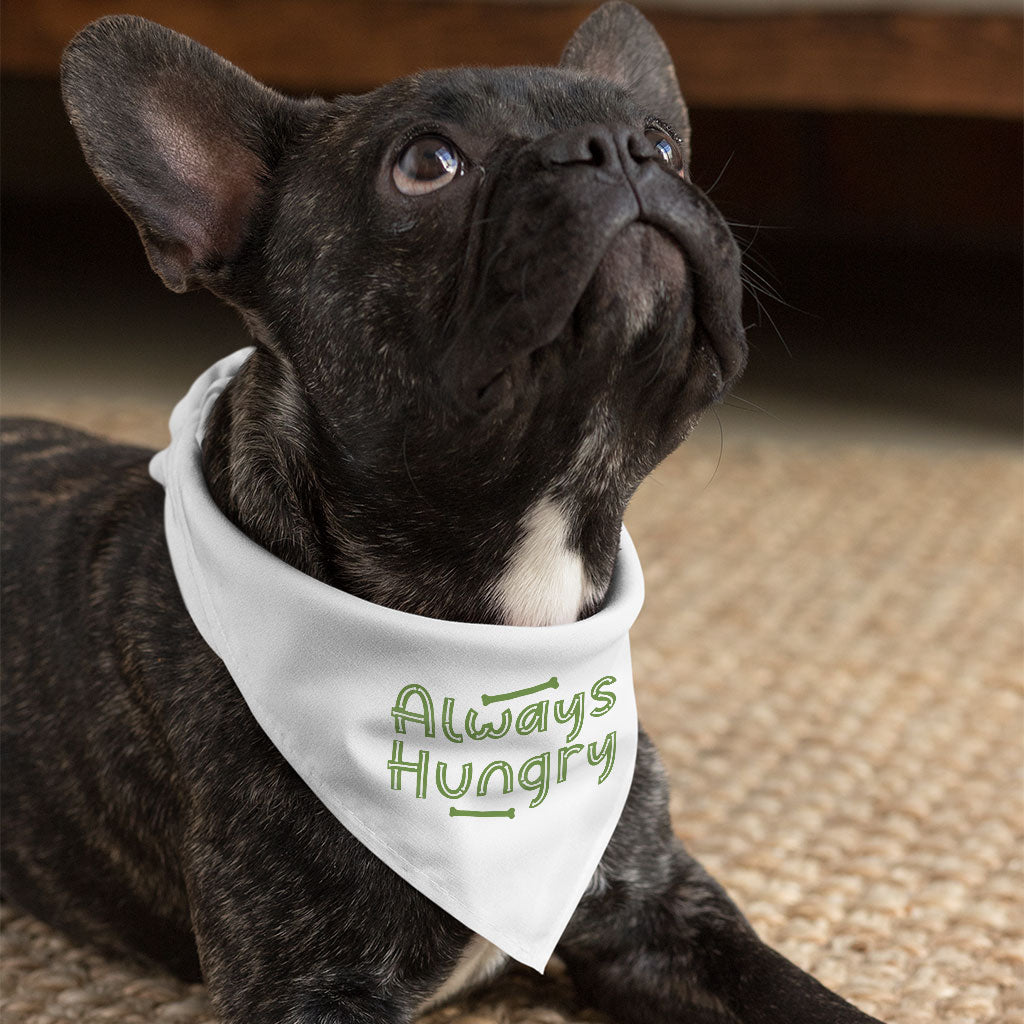 Always Hungry Pet Bandana - Funny Dog Bandana - Best Design Pet Scarf