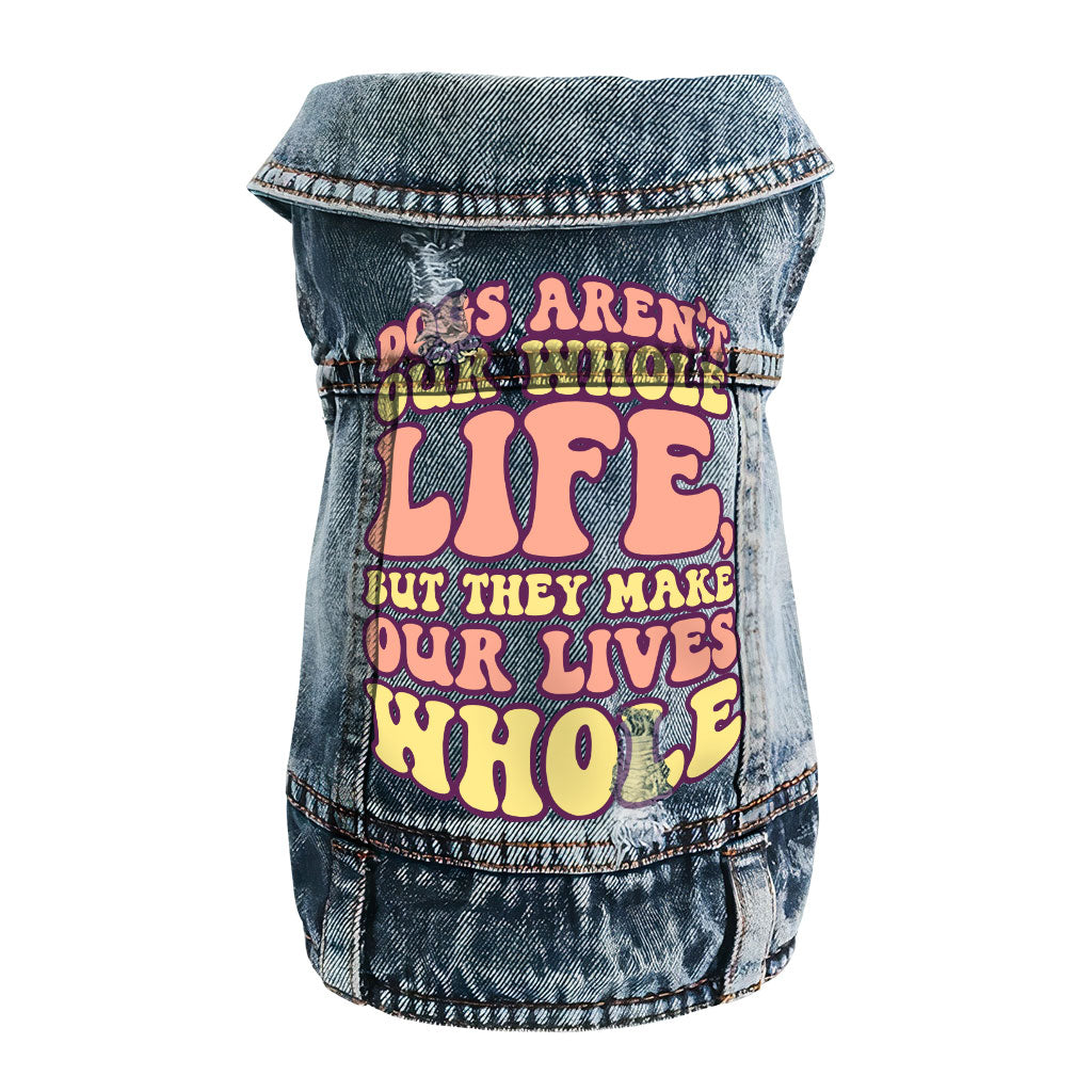 Dogs Make Our Lives Whole Dog Denim Vest - Quote Dog Denim Jacket - Phrase Dog Clothing