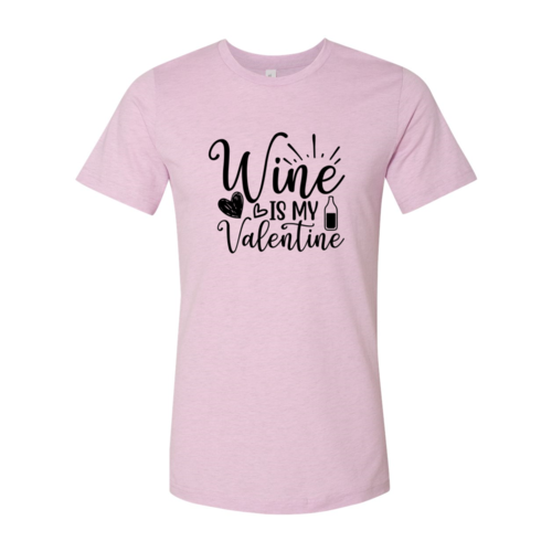 Wine Is My Valentine Shirt