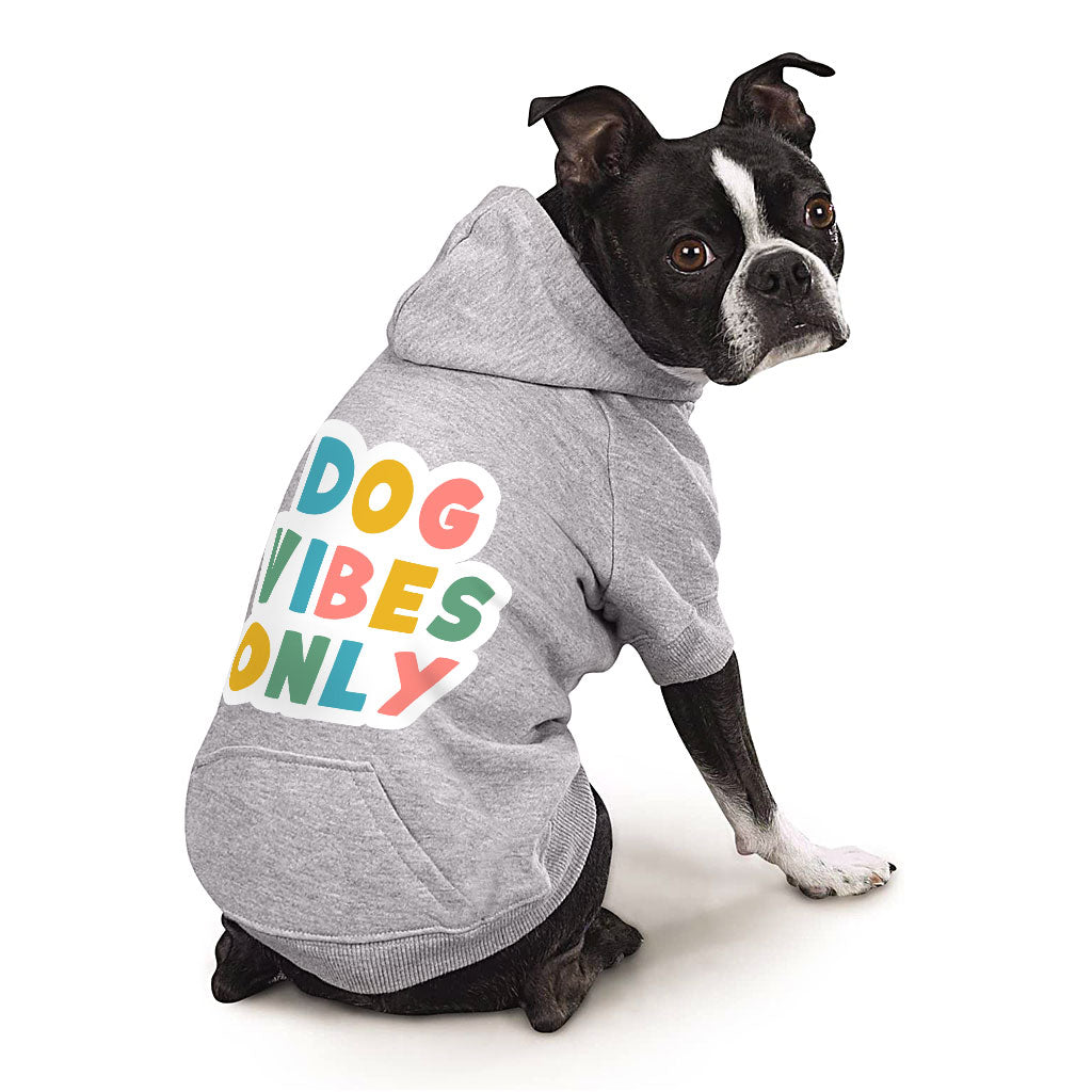 Dog Vibes Only Dog Hoodie with Pocket - Word Art Dog Coat - Cute Dog Clothing