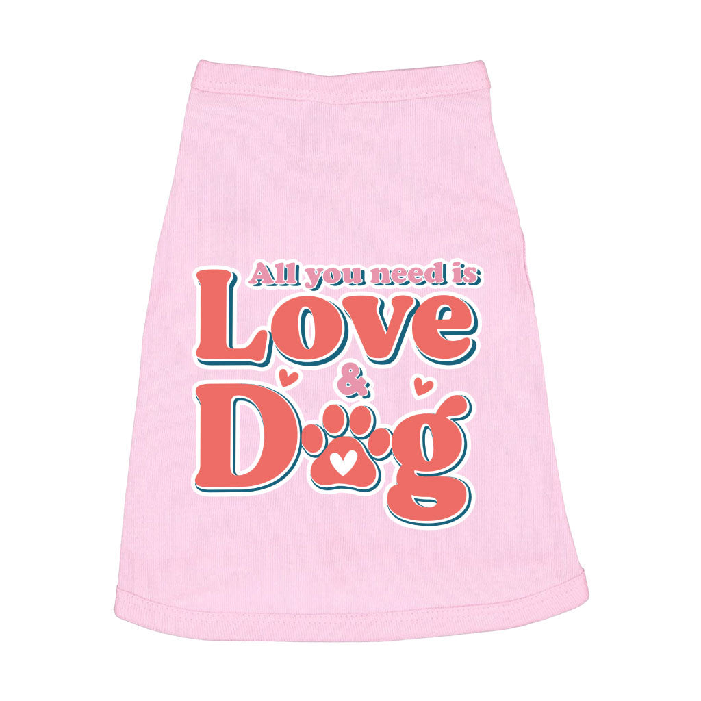 All You Need Is Love and Dog Dog Sleeveless Shirt - Quote Dog Shirt - Themed Dog Clothing