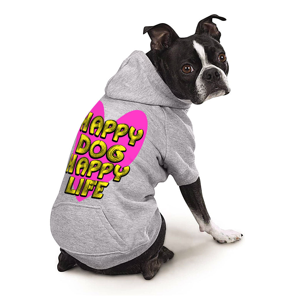 Happy Dog Happy Life Dog Hoodie with Pocket - Phrase Dog Coat - Art Print Dog Clothing