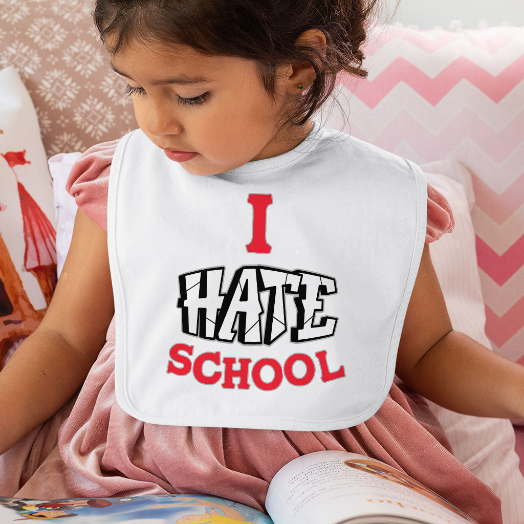 I Hate School Baby Bibs - Printed Baby Feeding Bibs - Cool Trendy Bibs for Eating