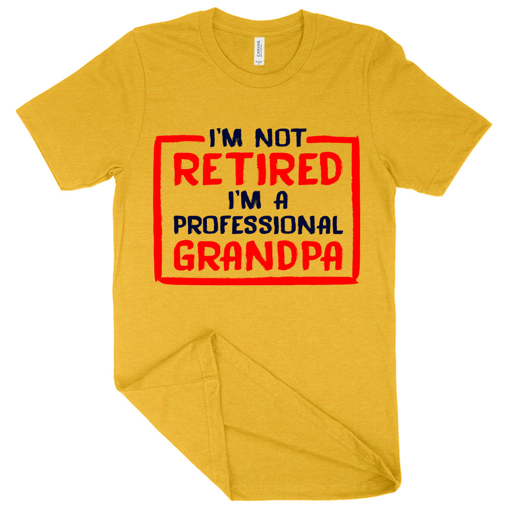 Heather I’m Not Retired T-Shirt - Father's Day T-Shirts for Grandpa - Grandpa T-Shirts for Father's Day