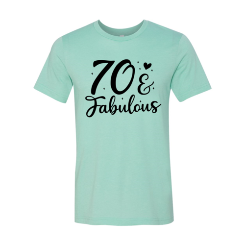 Seventy And Fabulous T-shirt