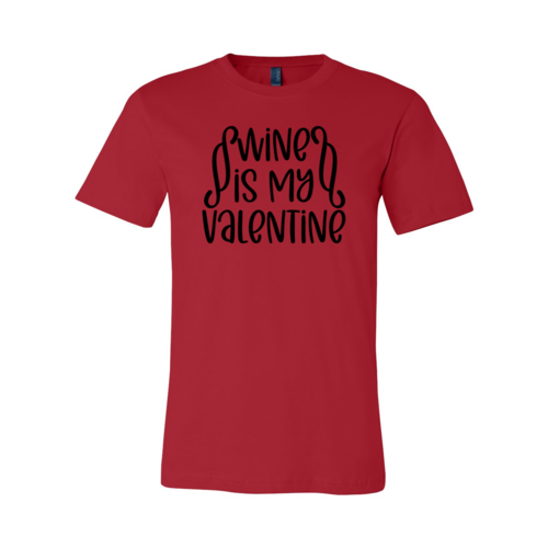 Wine Is My Valentine Shirt