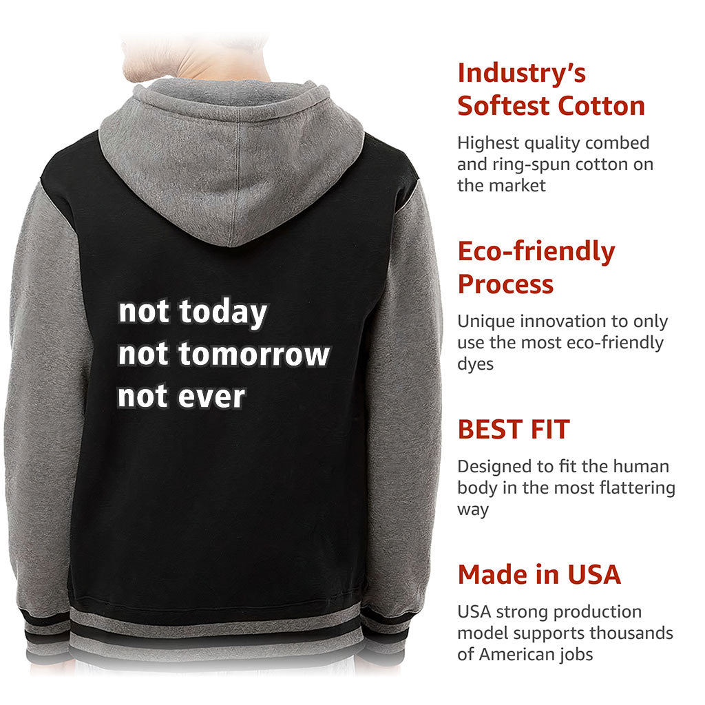 Not Today Varsity Hoodie - Funny Zip Hoodie - Sarcastic Hooded Sweatshirt