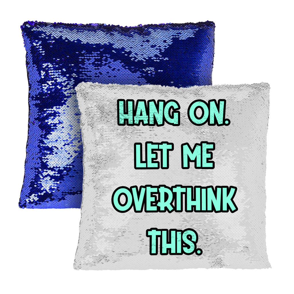 Funny Quote Sequin Pillow Case - Cool Pillow Case - Best Print Pillowcase