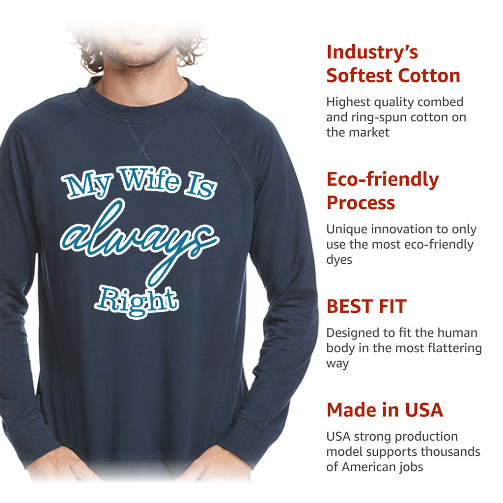 My Wife Is Always Right Raglan Sweatshirt - Cool Design Crewneck Sweatshirt - Trendy Sweatshirt