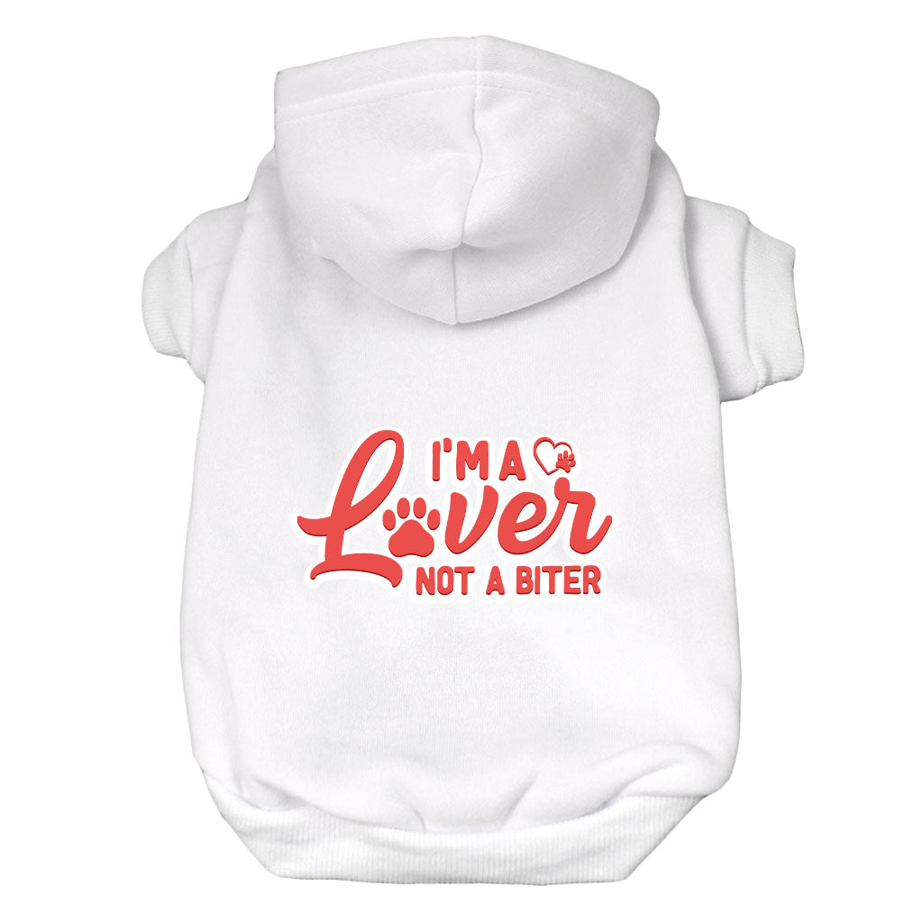 I'm a Lover Not a Biter Dog Hoodie - Funny Dog Coat - Phrase Dog Clothing