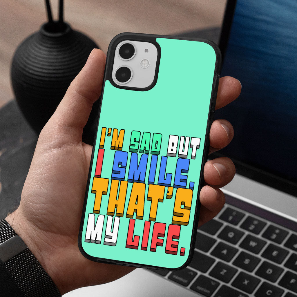 I'm Sad but I Smile iPhone 12 Case - Colorful Phone Case for iPhone 12 - Themed iPhone 12 Case