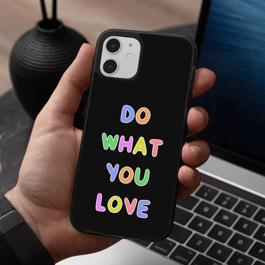 Do What You Love iPhone 12 Case - Colorful Phone Case for iPhone 12 - Graphic iPhone 12 Case