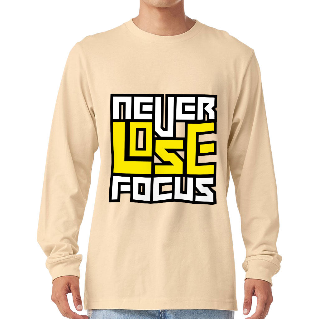 Never Lose Focus Long Sleeve T-Shirt - Inspirational T-Shirt - Printed Long Sleeve Tee