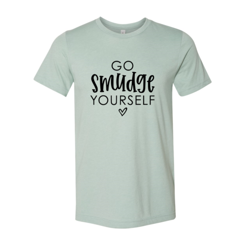 DT0050 Go Smudge Yourself Shirt