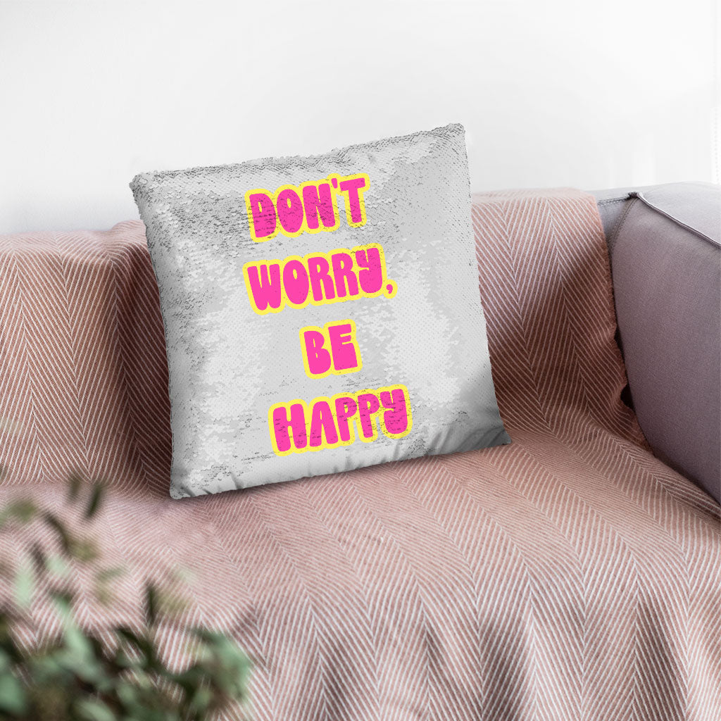 Don't Worry Be Happy Sequin Pillow Case - Cute Pillow Case - Trendy Pillowcase