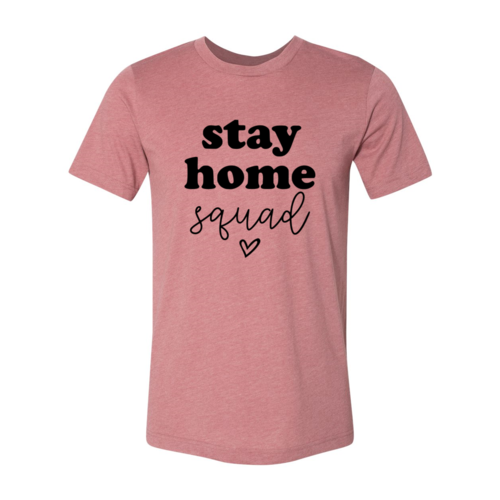 DT0091 Stay Home Squad Shirt