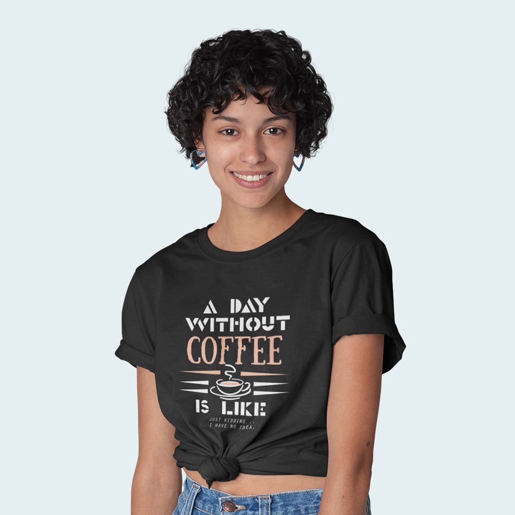 A Day Without Coffee Unisex Jersey T-Shirt Made in USA