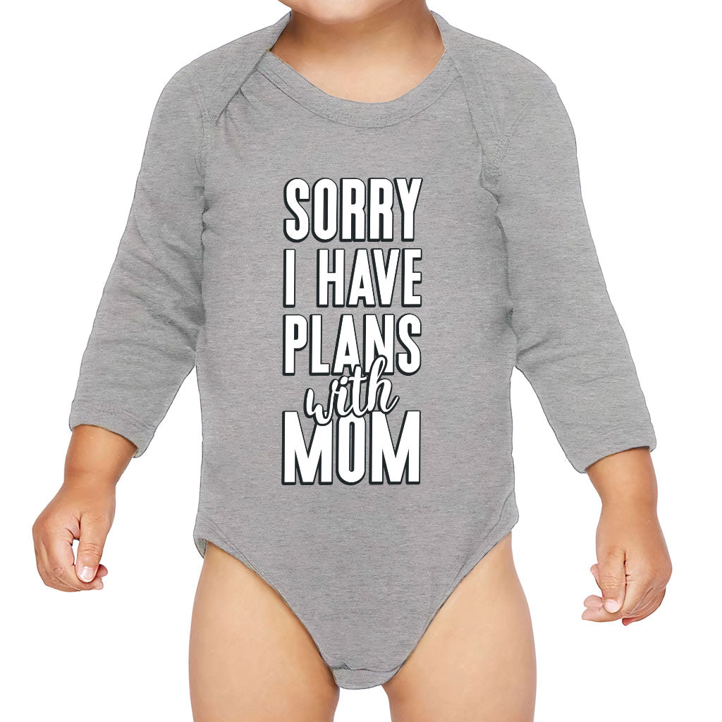 Sorry I Have Plans With Mom Baby Long Sleeve Onesie - Cute Baby Long Sleeve Bodysuit - Themed Baby One-Piece