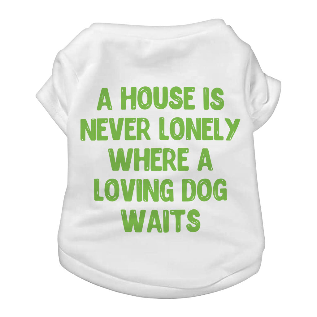 Dog Quote Dog T-Shirt - Cute Dog Shirt - Creative Dog Clothing