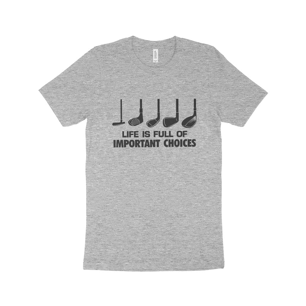 Important Choices Golf Unisex Jersey T-Shirt Made in USA