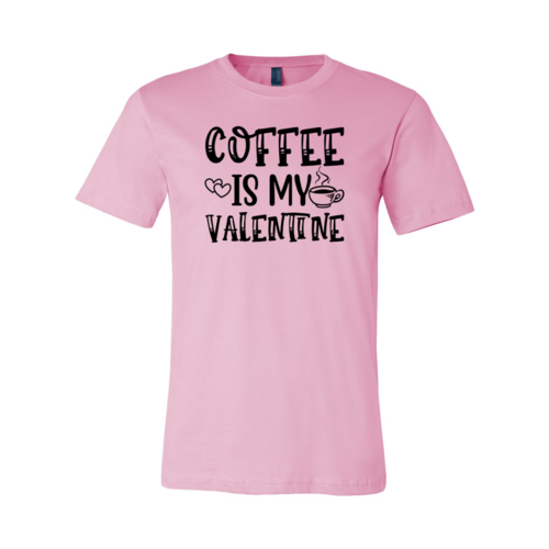 Coffee Is My Valentine Shirt