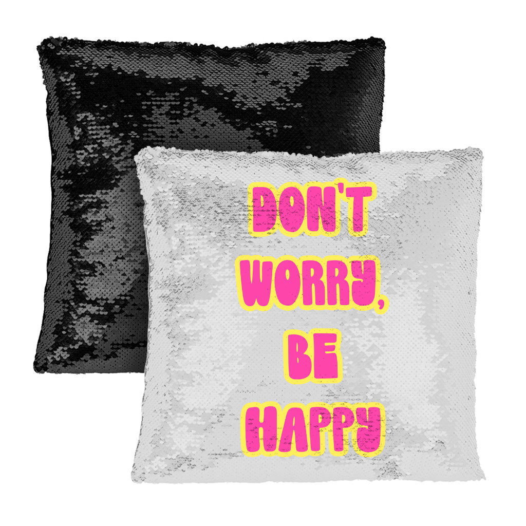 Don't Worry Be Happy Sequin Pillow Case - Cute Pillow Case - Trendy Pillowcase