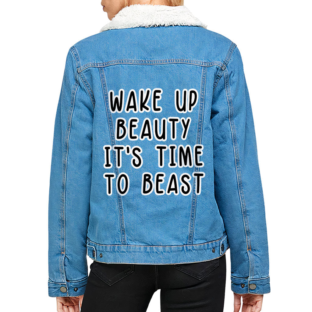 Wake Up Beauty It's Time to Beast Women's Sherpa Denim Jacket - Funny Ladies Denim Jacket - Quote Denim Jacket