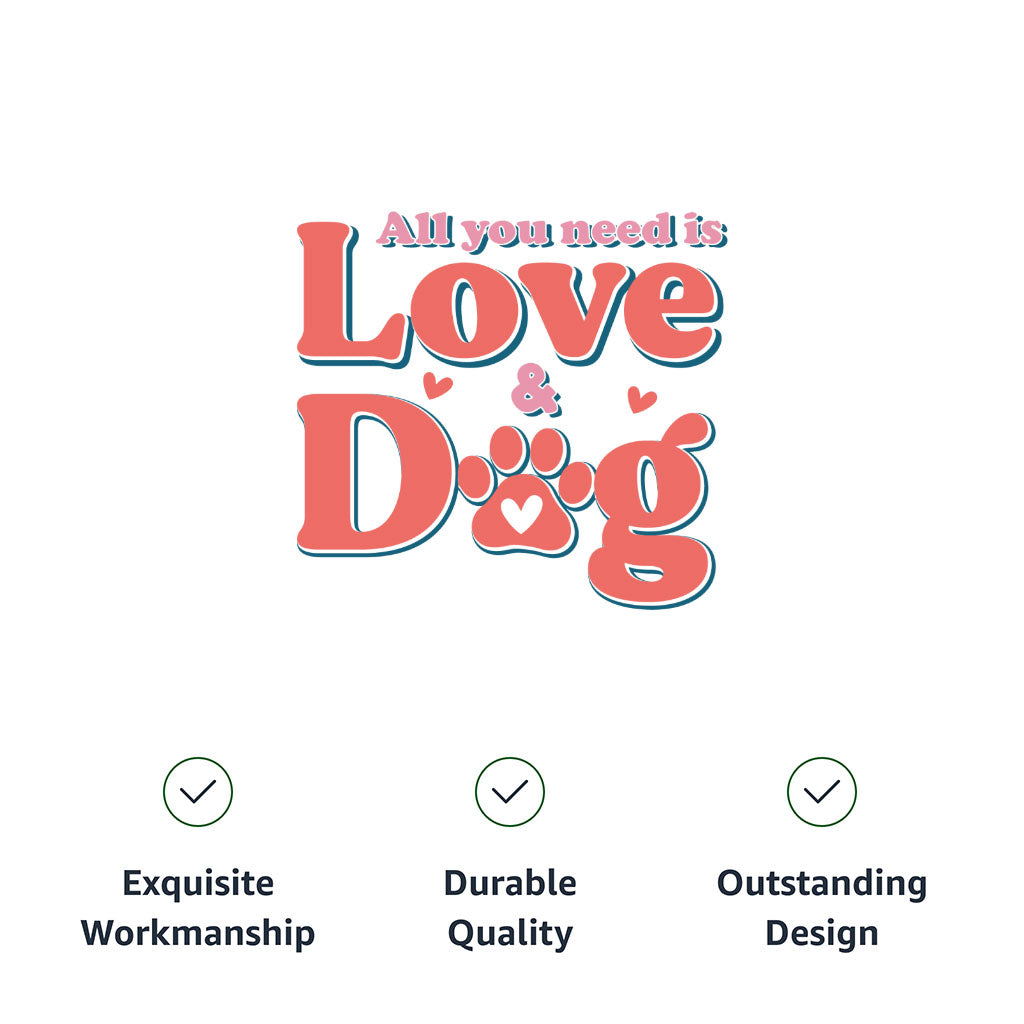 All You Need Is Love and Dog Dog Hoodie - Quote Dog Coat - Themed Dog Clothing