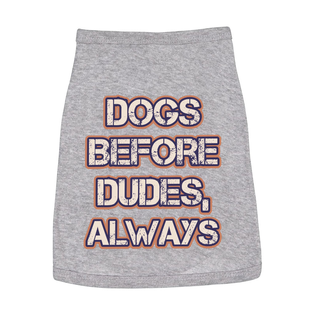 Dogs Before Dudes Dog Sleeveless Shirt - Dog Theme Dog Shirt - Funny Dog Clothing