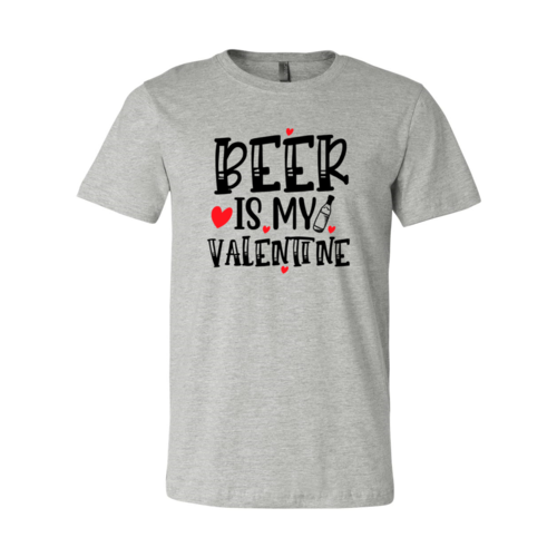 VAL0135 Beer Is My Valentine Shirt