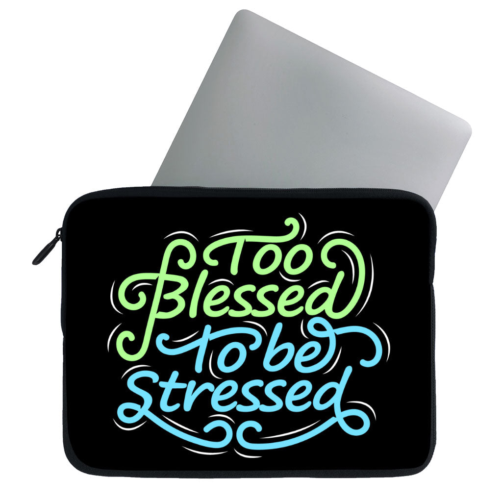 Too Blessed to Be Stressed MacBook Pro 16" Sleeve - Funny Laptop Sleeve - Creative MacBook Sleeve