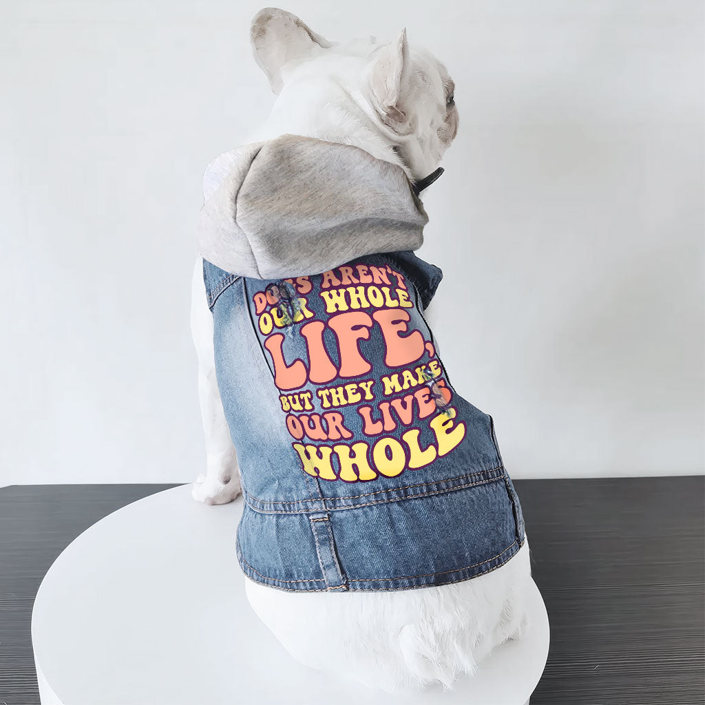 Dogs Make Our Lives Whole Dog Denim Jacket - Quote Dog Denim Coat - Phrase Dog Clothing