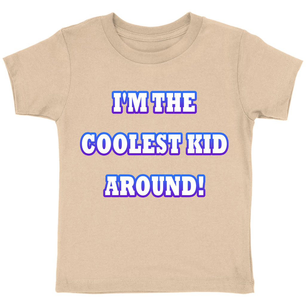 Cool Design Toddler T-Shirt - Quote Kids' T-Shirt - Best Print Tee Shirt for Toddler