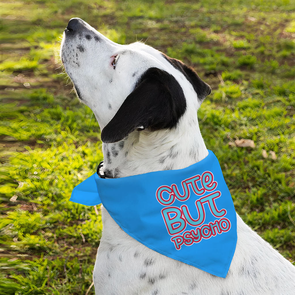 Cute but Psycho Pet Bandana - Beautiful Dog Bandana - Phrase Pet Scarf