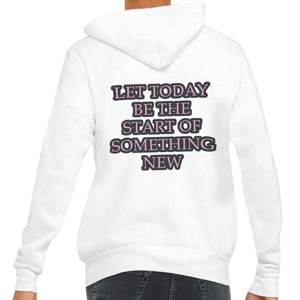 Start Of Something New Full-Zip Hoodie - Motivational Hooded Sweatshirt - Themed Hoodie