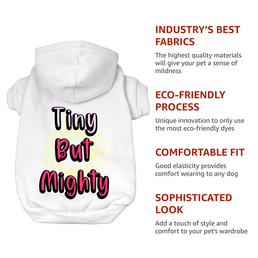 Tiny but Mighty Dog Hoodie - Art Dog Coat - Word Art Dog Clothing