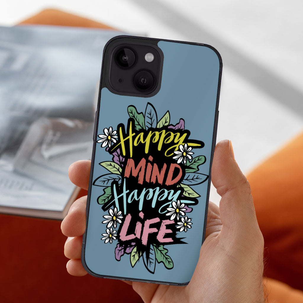 Happy Mind Happy Life iPhone 14 Case - Inspirational Phone Case for iPhone 14 - Cute iPhone 14 Case