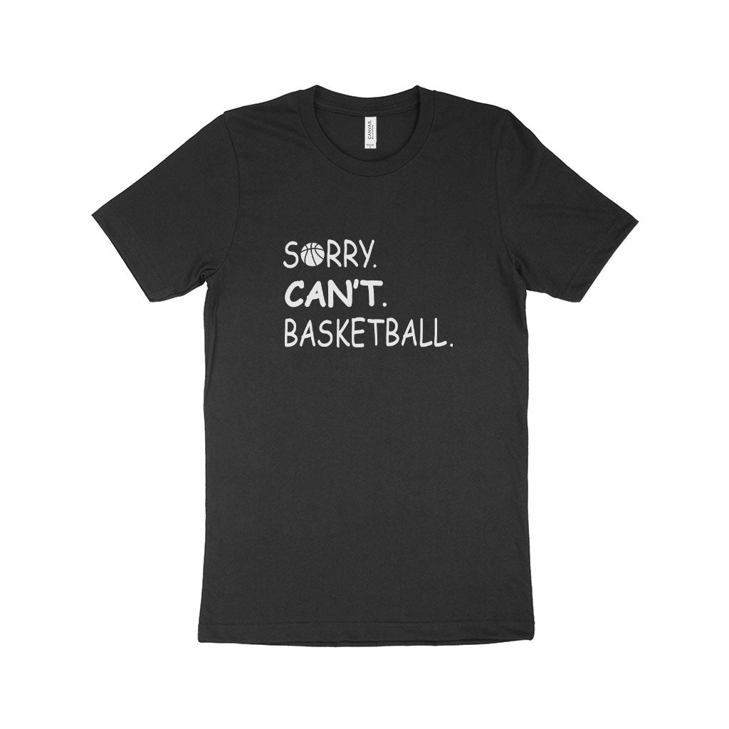 Sorry Can't Basketball Unisex Jersey T-Shirt Made in USA