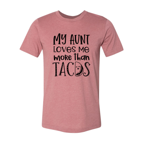 DT0977 My Aunt Loves me more than tacos