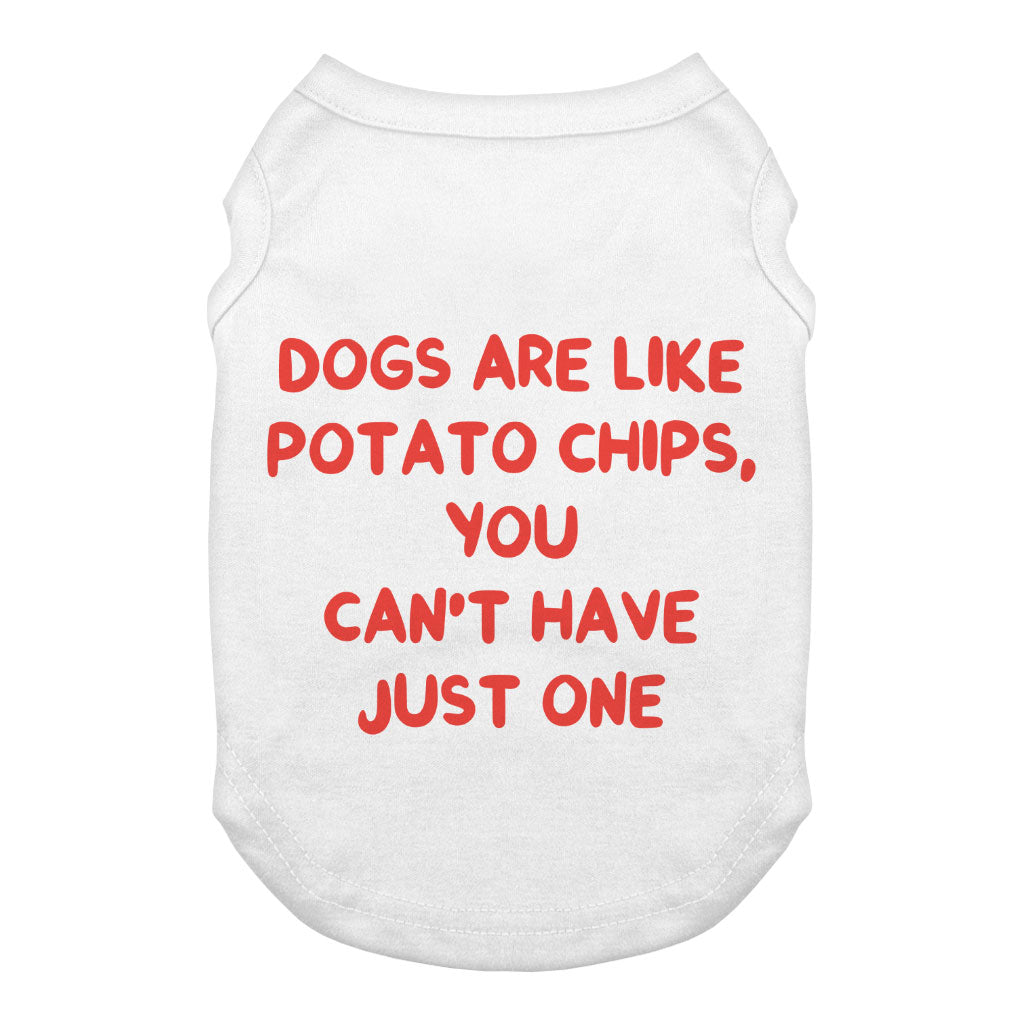 Dogs are Like Potato Chips Dog Tank - Funny Print Dog T-Shirt - Themed Dog Clothing