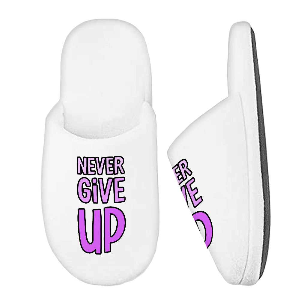 Never Give Up Memory Foam Slippers - Inspirational Slippers - Graphic Slippers