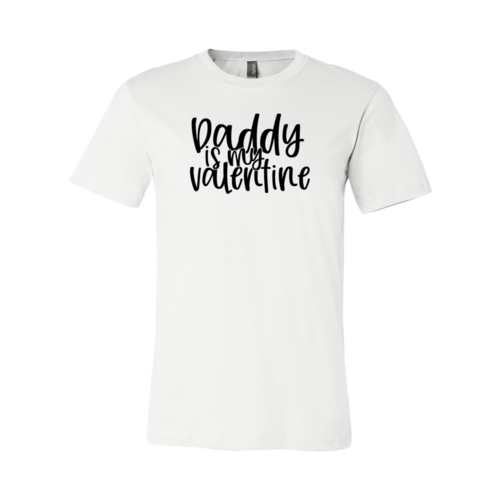 Daddy Is My Valentine Shirt