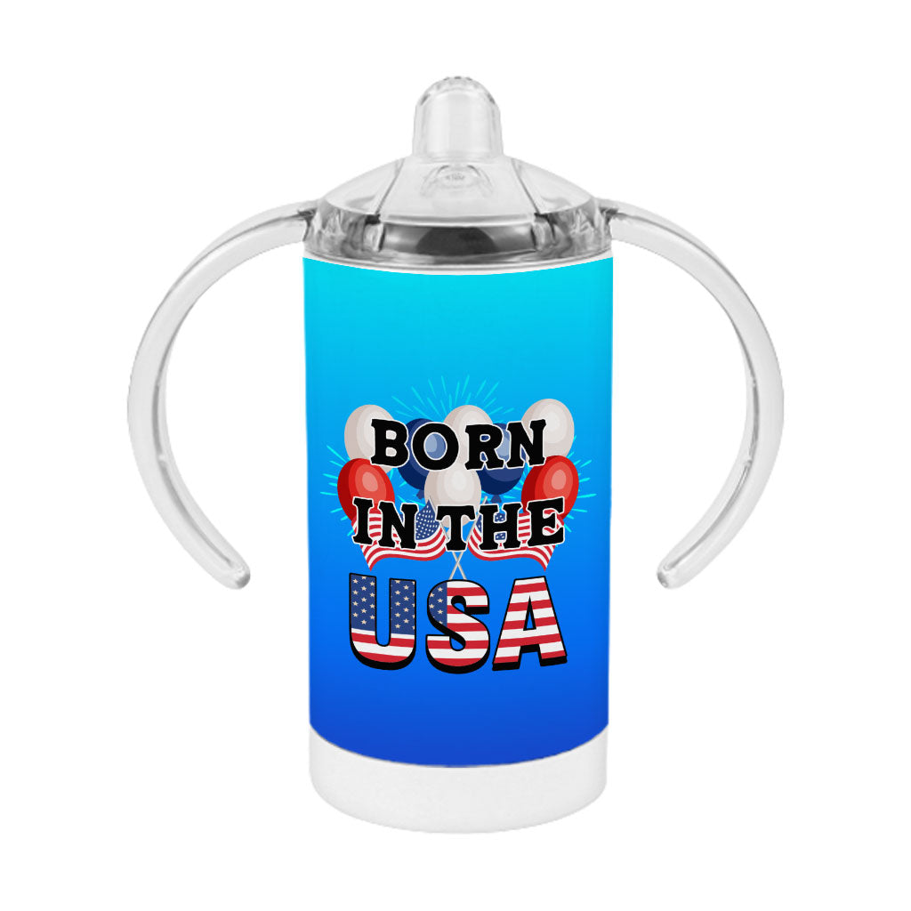 Born in the USA Sippy Cup - American Flag Baby Sippy Cup - Patriotic Sippy Cup