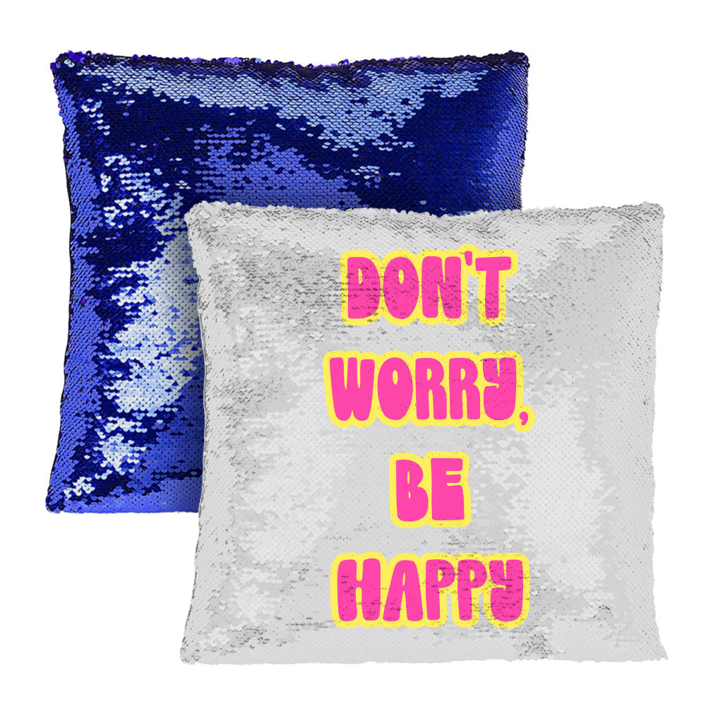 Don't Worry Be Happy Sequin Pillow Case - Cute Pillow Case - Trendy Pillowcase