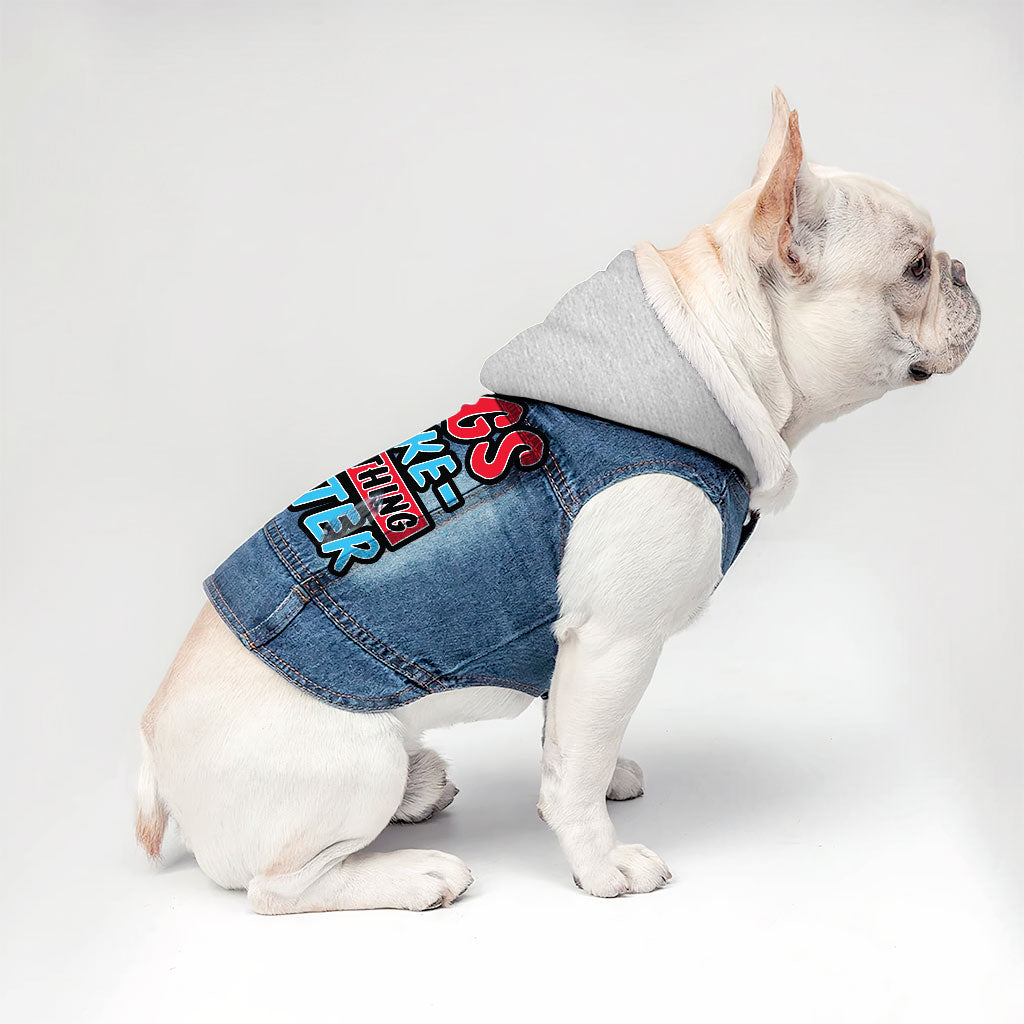 Dogs Make Everything Better Dog Denim Jacket - Print Dog Denim Coat - Quote Dog Clothing