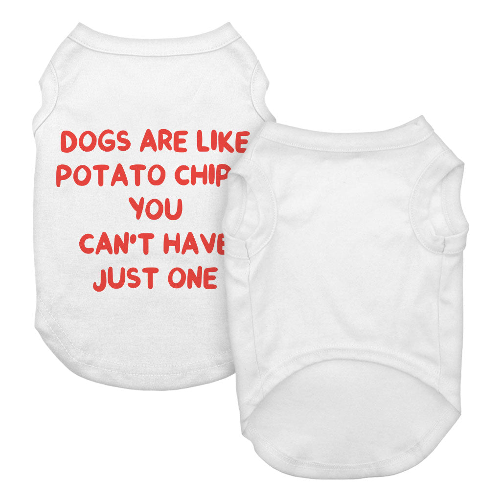 Dogs are Like Potato Chips Dog Tank - Funny Print Dog T-Shirt - Themed Dog Clothing