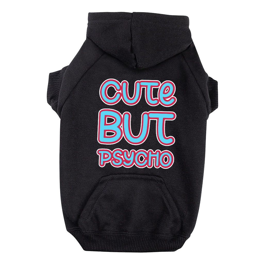 Cute but Psycho Dog Hoodie with Pocket - Beautiful Dog Coat - Phrase Dog Clothing