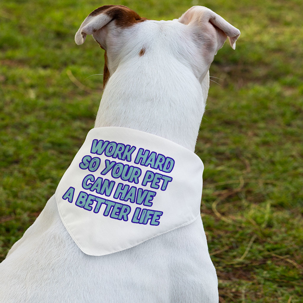 Work Hard Pet Bandana Collar - Funny Design Scarf Collar - Best Design Dog Bandana